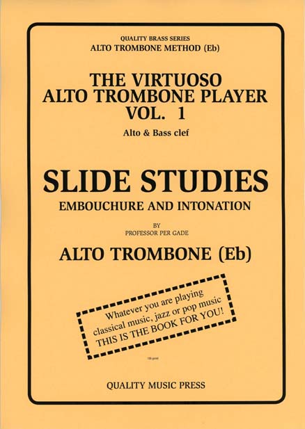 <strong>The Virtuoso ALTO TROMBONE Player. Vol. 1.</strong> <br>SLIDE STUDIES. Embouchure and Intonation. <br>(alto clef).